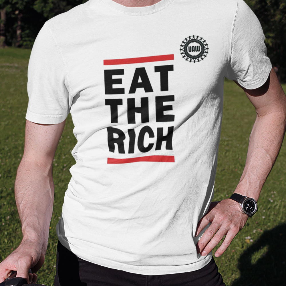 Uaw Merchandise Eat The Rich Shirt - Julyteeshirt